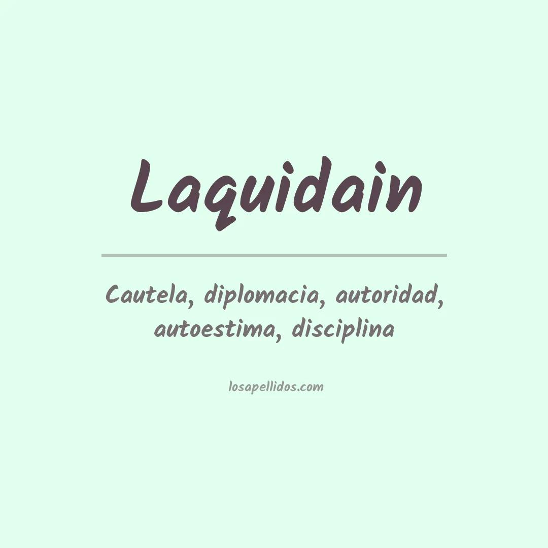 Significado del Apellido Laquidain