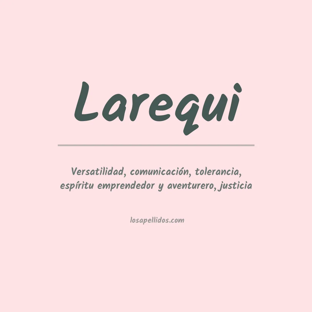 Significado del Apellido Larequi