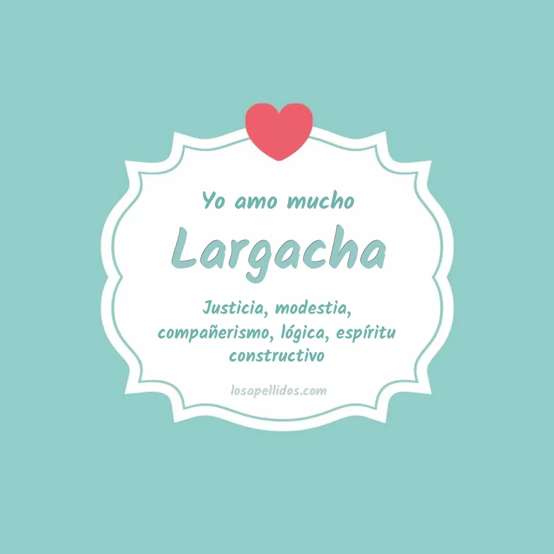 Yo amo mucho Largacha