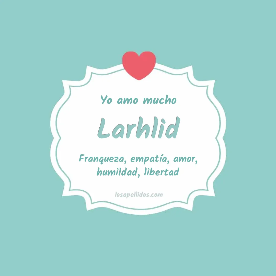 Yo amo mucho Larhlid