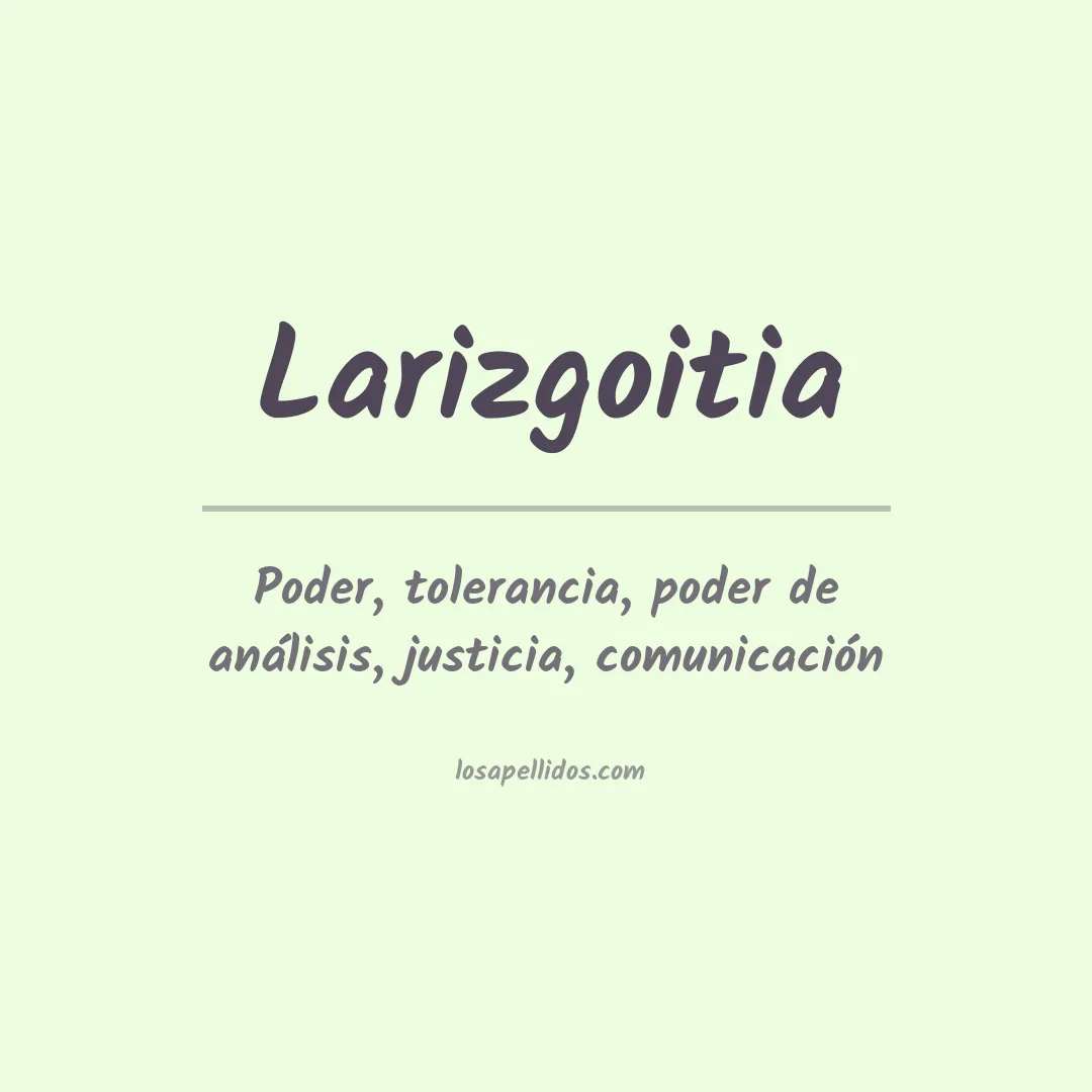 Significado del Apellido Larizgoitia