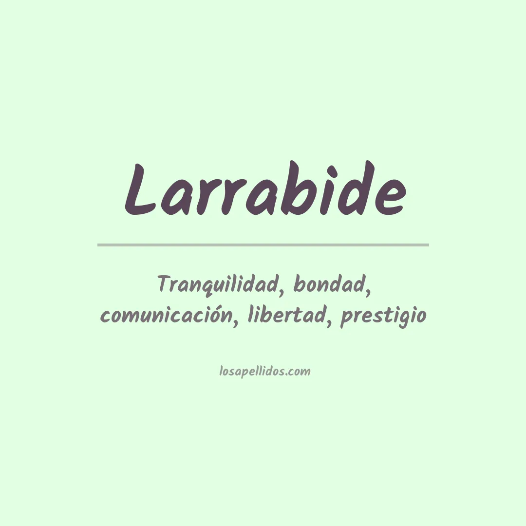 Significado del Apellido Larrabide