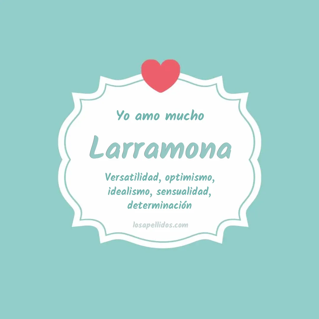 Yo amo mucho Larramona