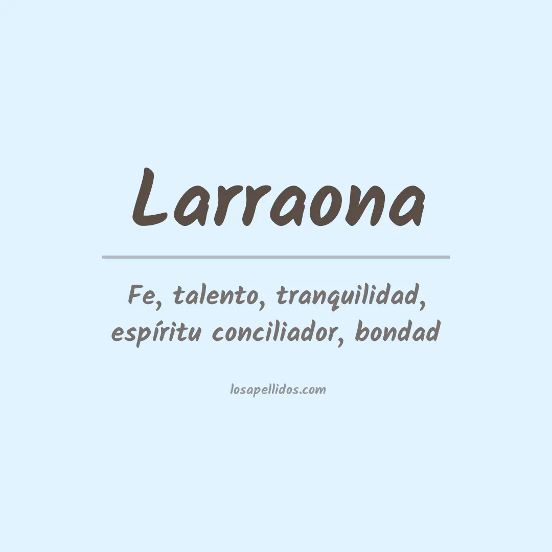 Significado del Apellido Larraona
