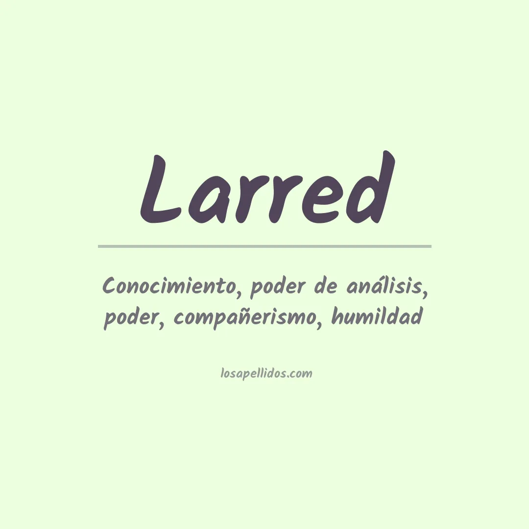 Significado del Apellido Larred