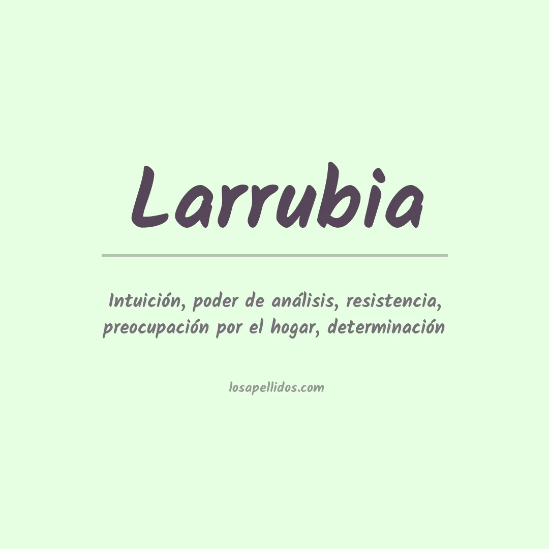 Significado del Apellido Larrubia