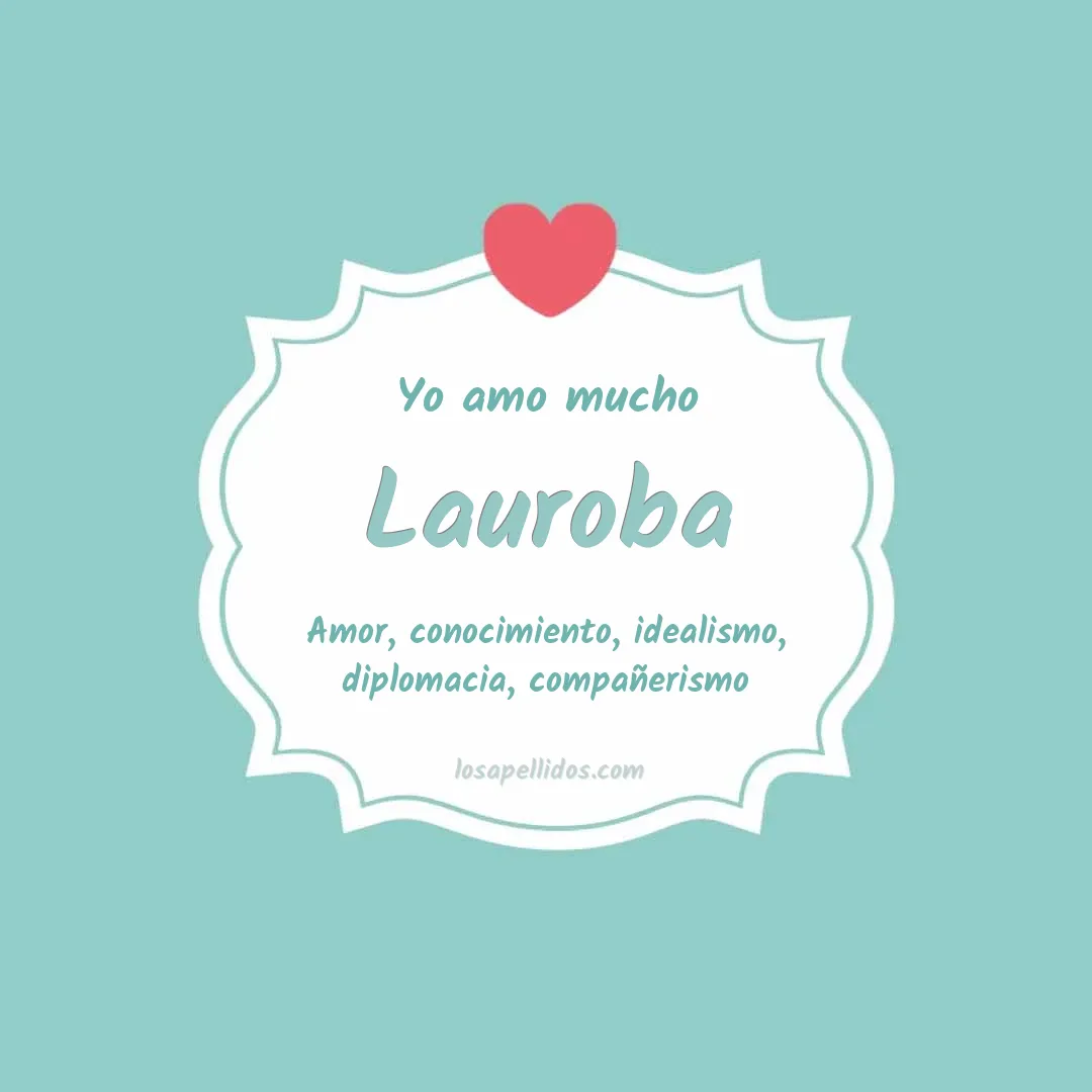 Yo amo mucho Lauroba
