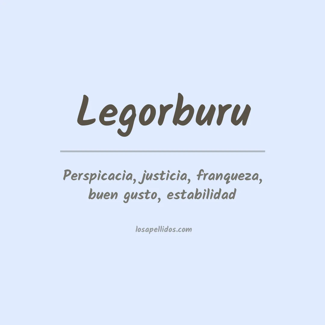 Significado del Apellido Legorburu