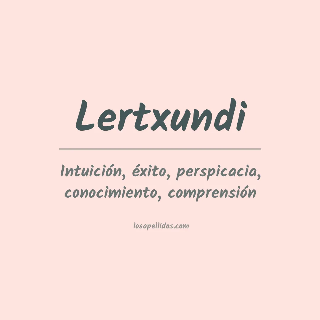 Significado del Apellido Lertxundi