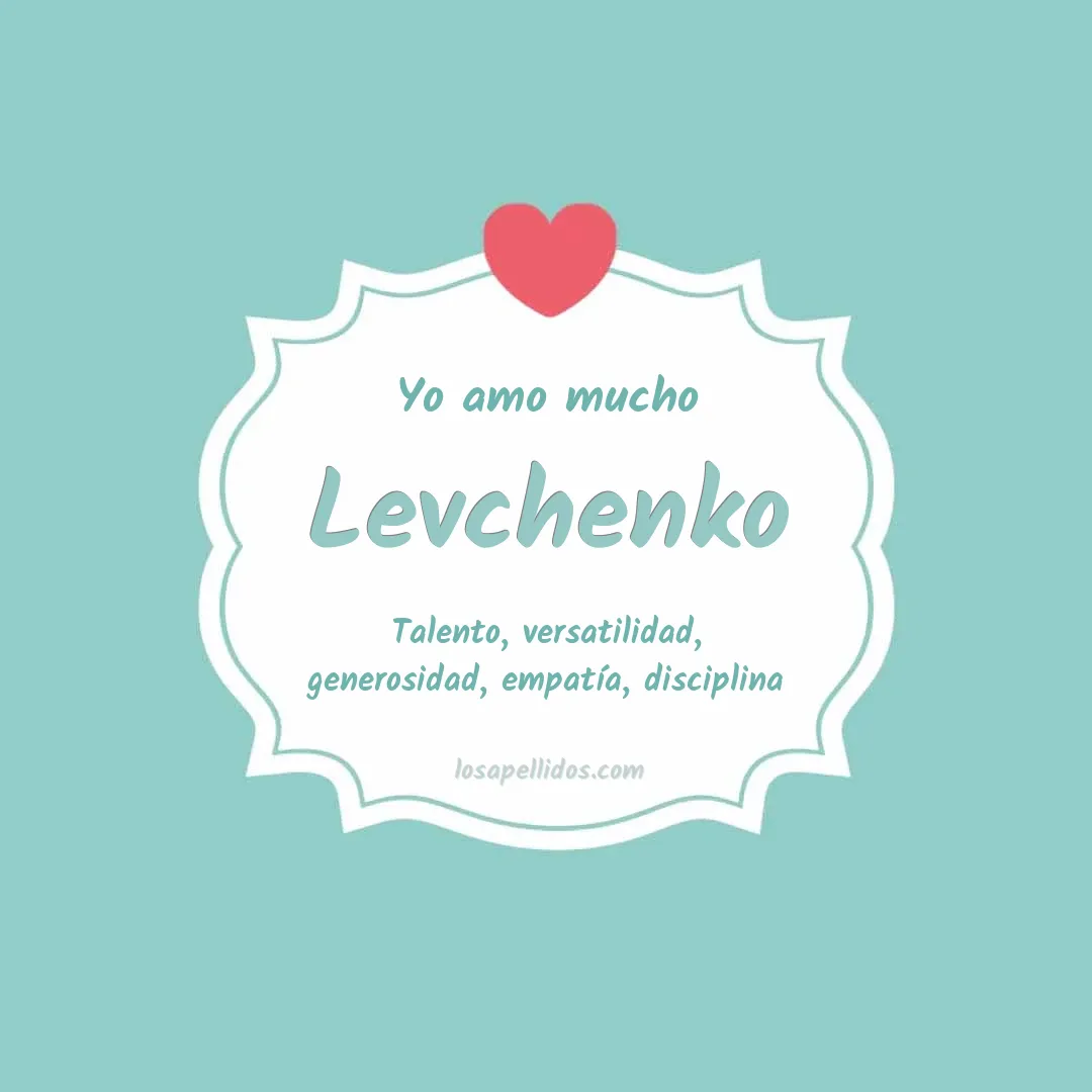 Yo amo mucho Levchenko