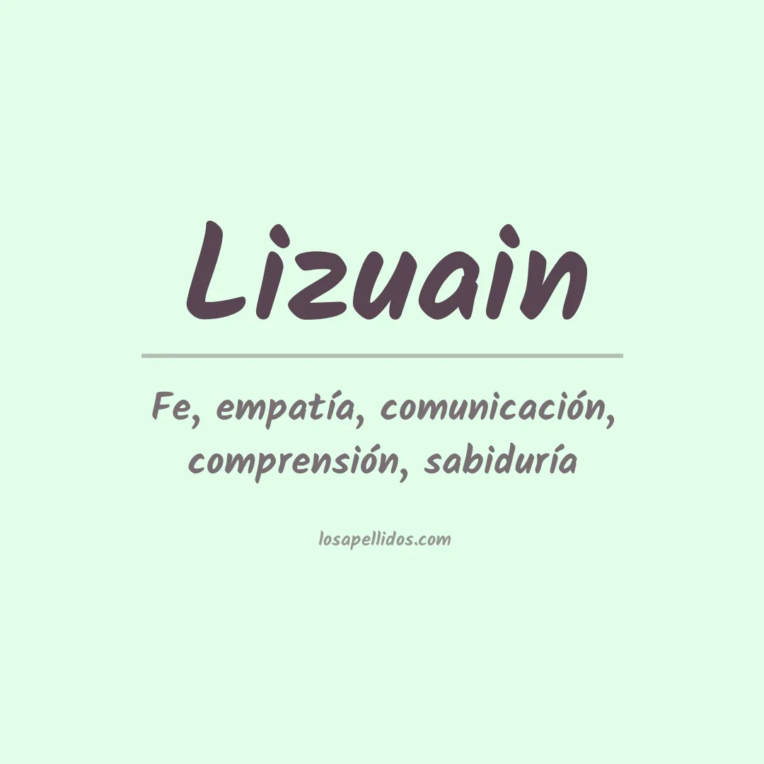 Significado del Apellido Lizuain