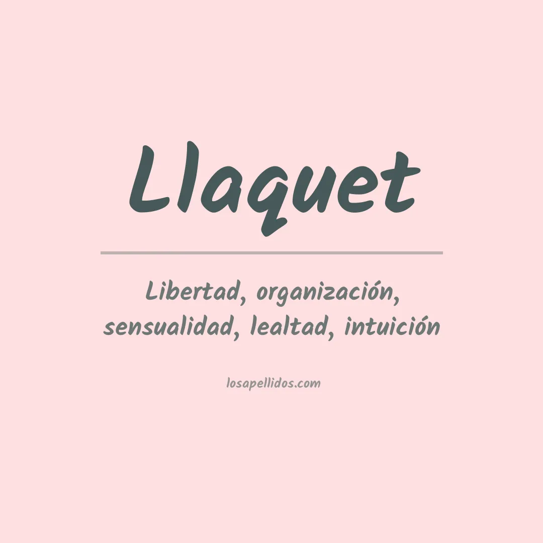 Significado del Apellido Llaquet