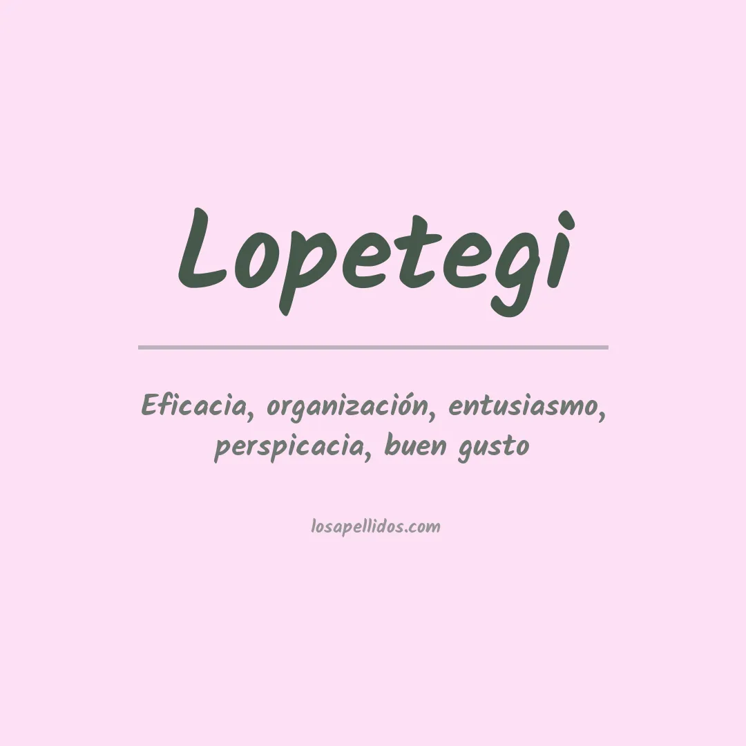 Significado del Apellido Lopetegi