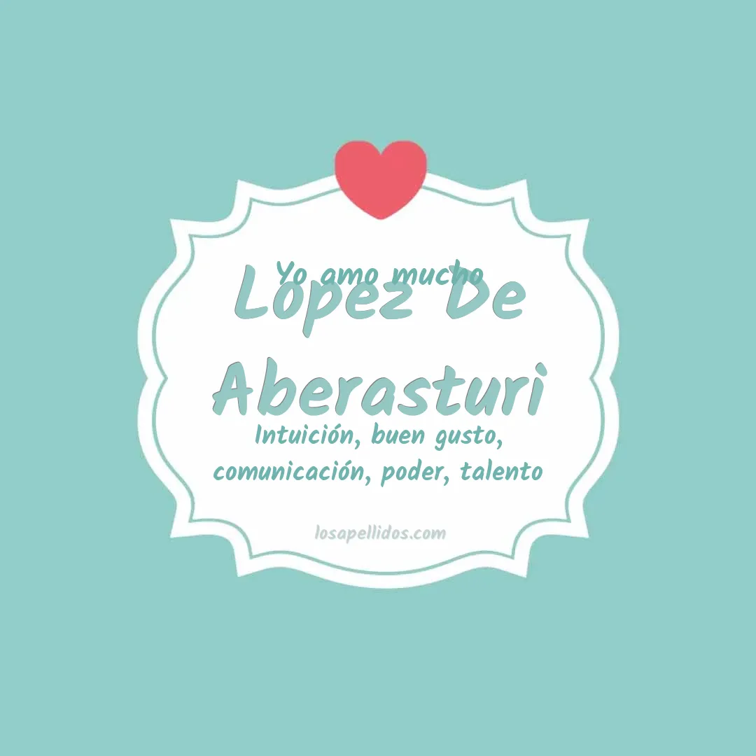 Yo amo mucho Lopez de aberasturi