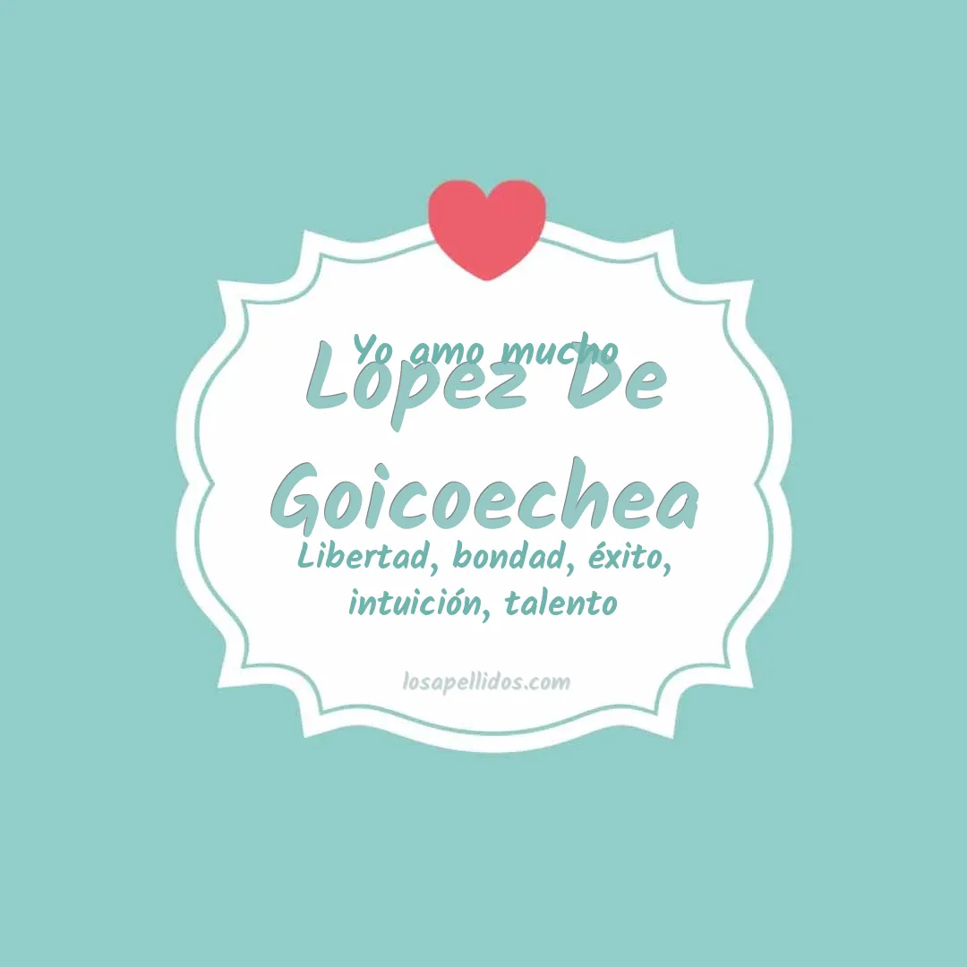 Yo amo mucho Lopez de goicoechea
