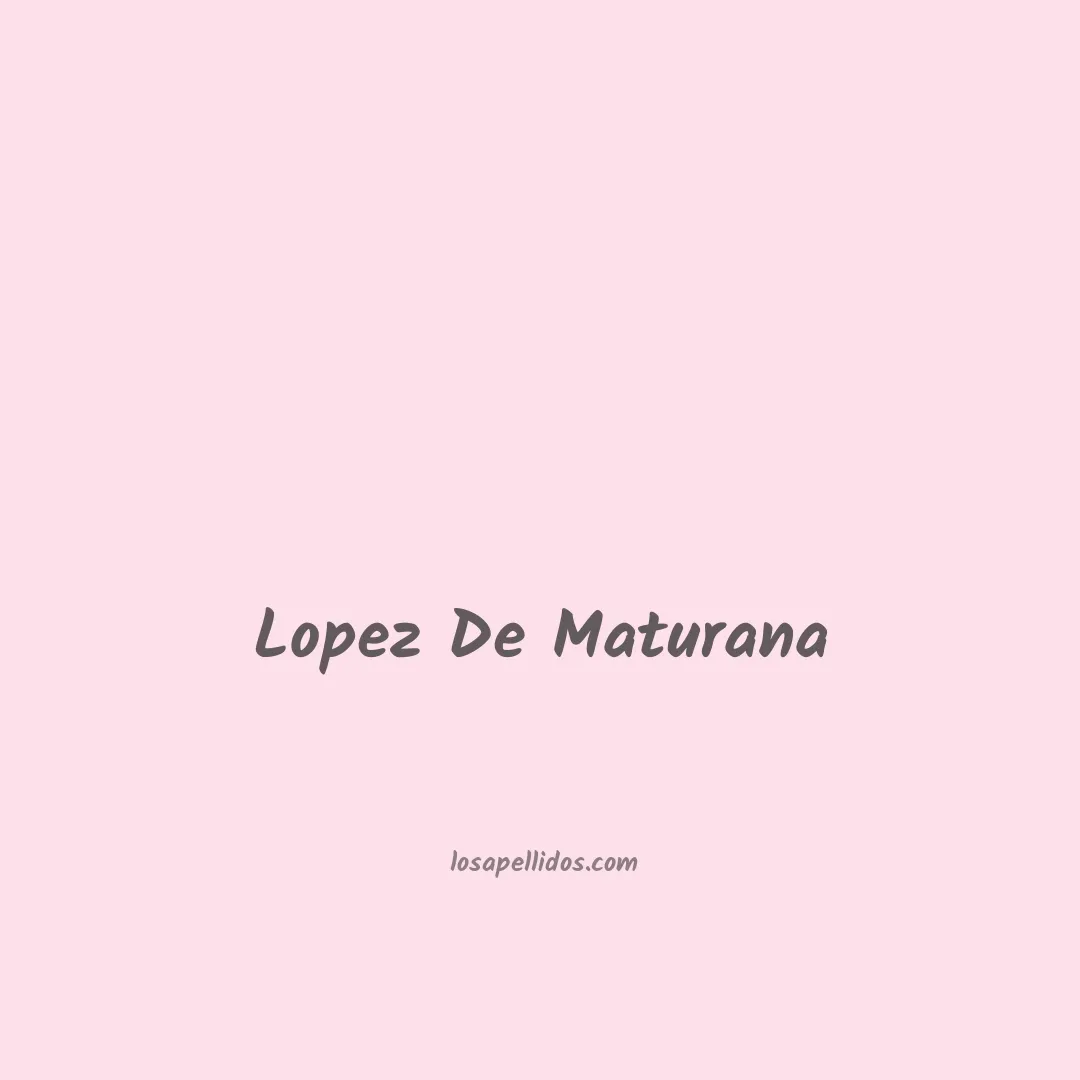Lopez de maturana en chino