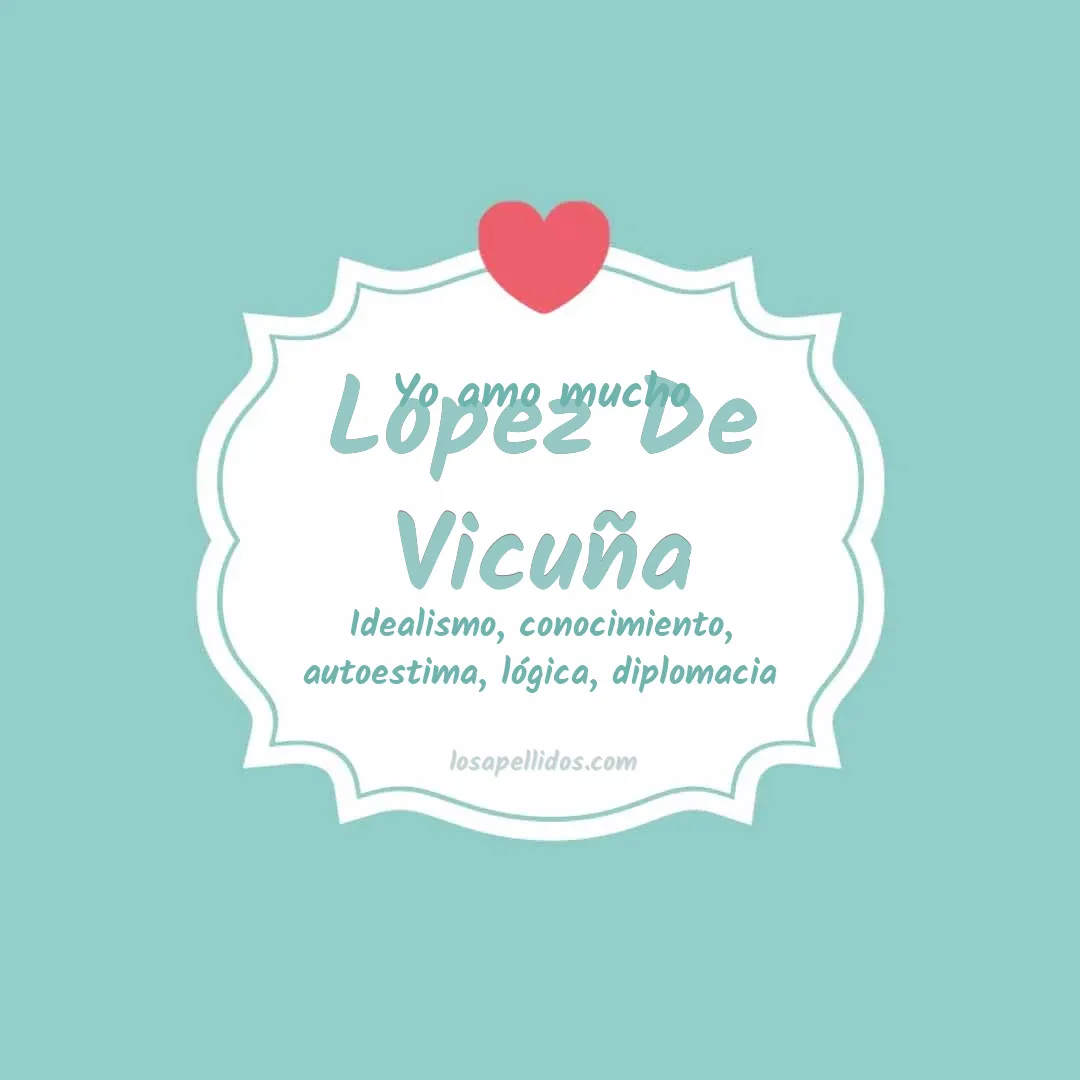Yo amo mucho Lopez de vicuña
