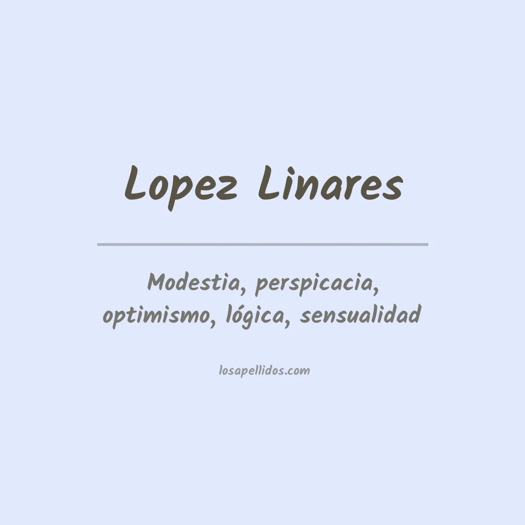 Significado del Apellido Lopez linares