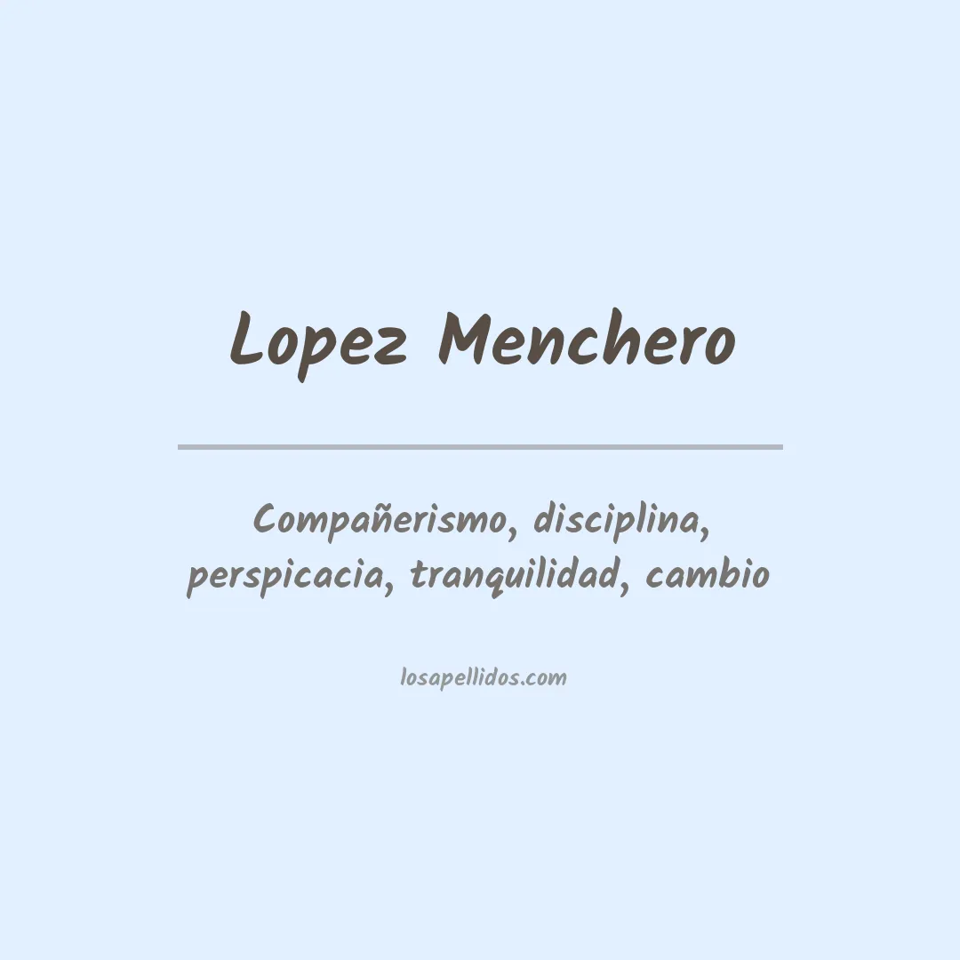Significado del Apellido Lopez menchero