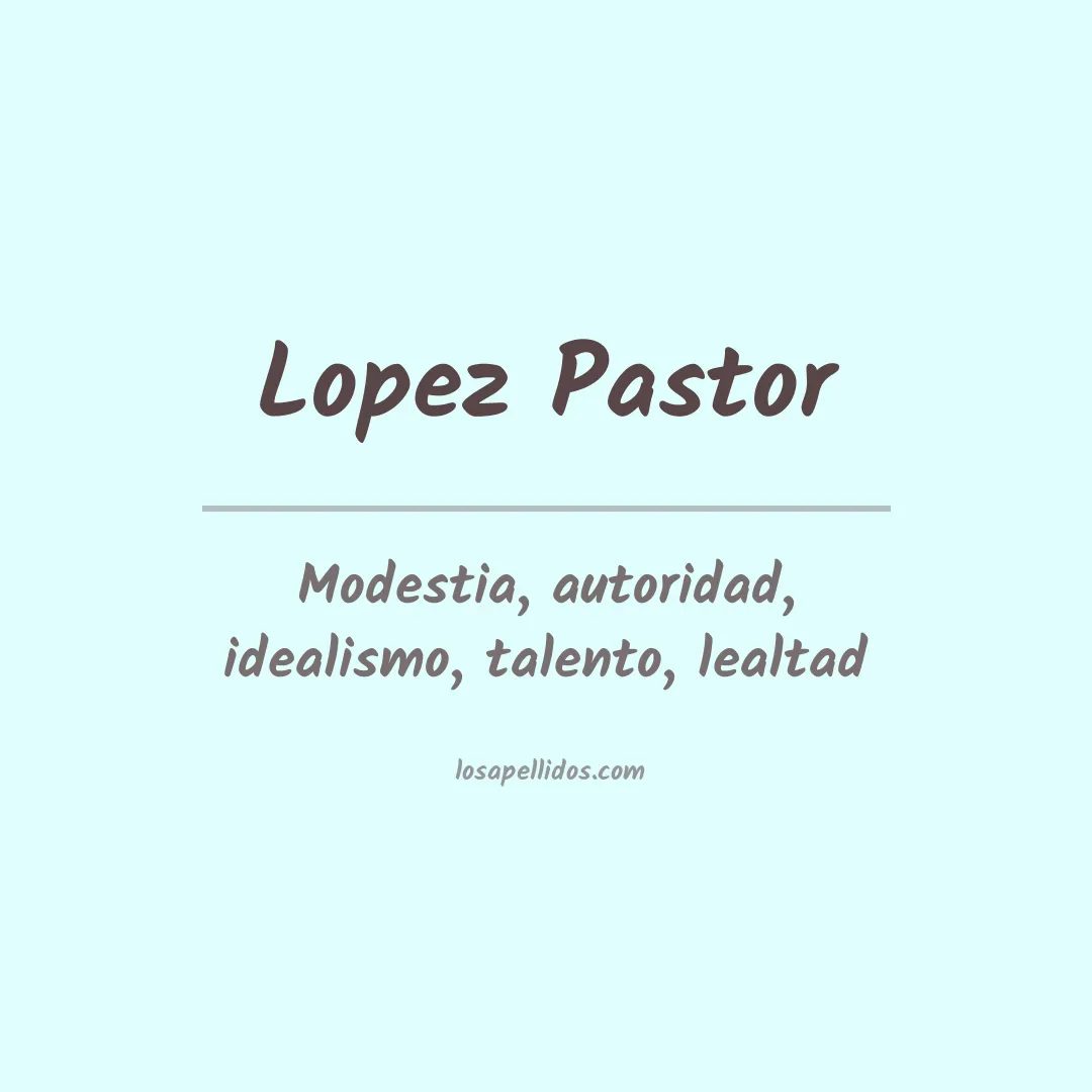 Significado del Apellido Lopez pastor