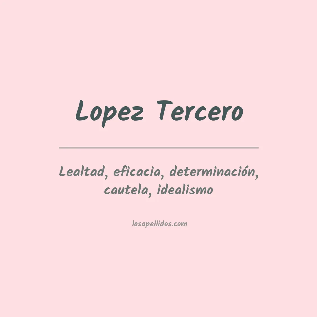 Significado del Apellido Lopez tercero