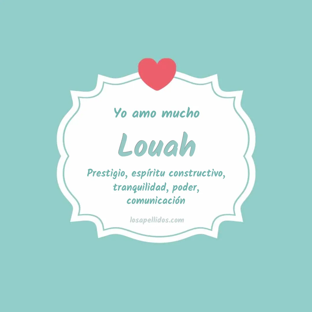 Yo amo mucho Louah