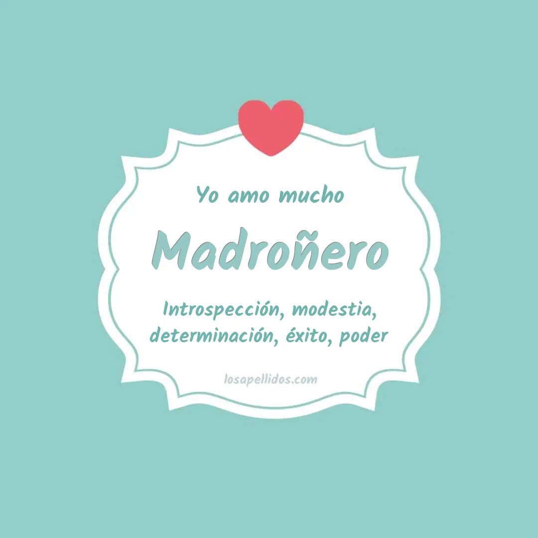 Yo amo mucho Madroñero