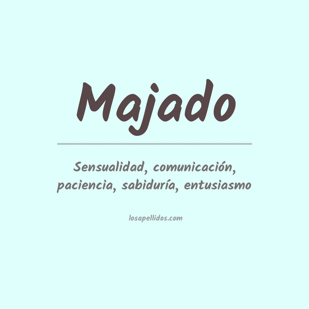 Significado del Apellido Majado