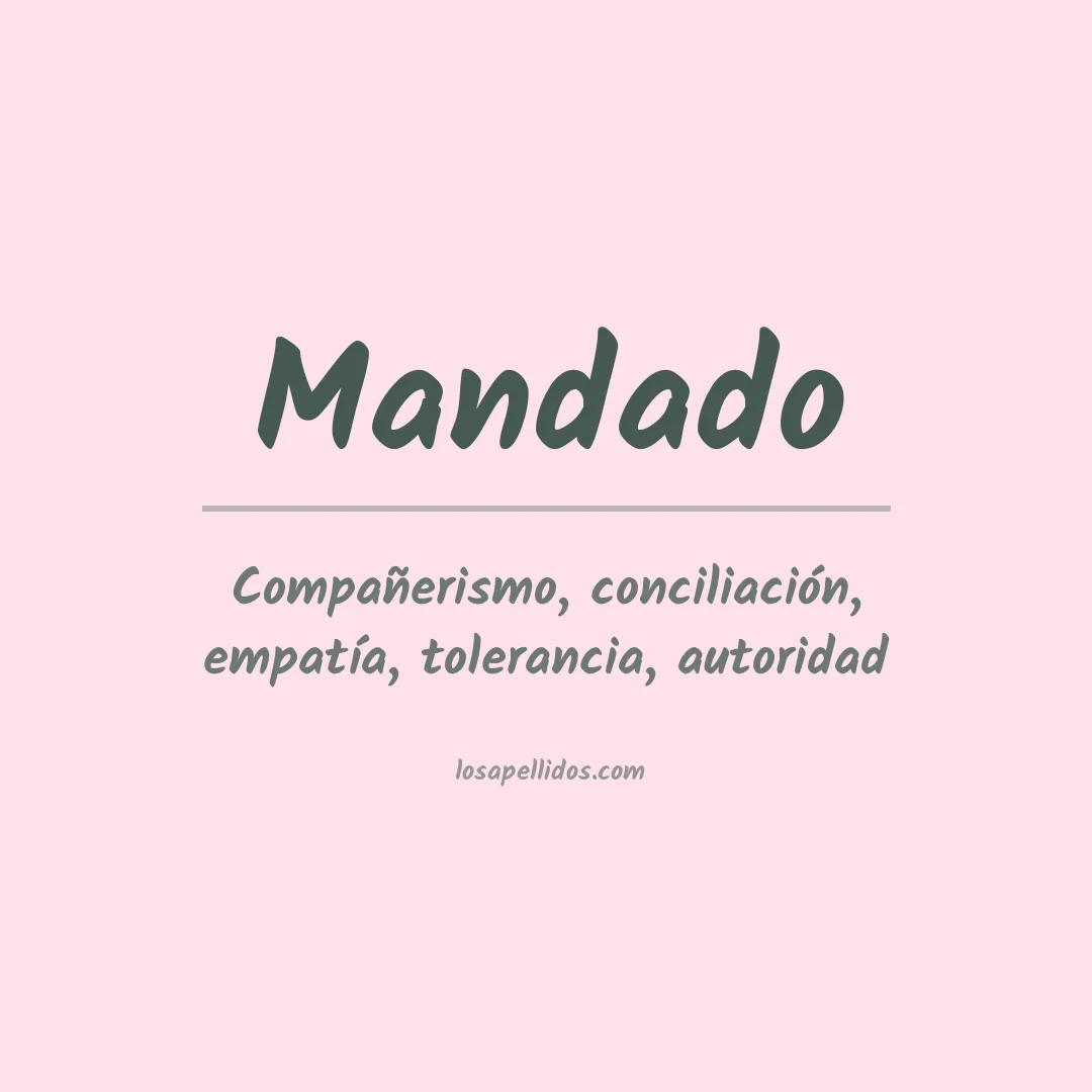 Significado del Apellido Mandado