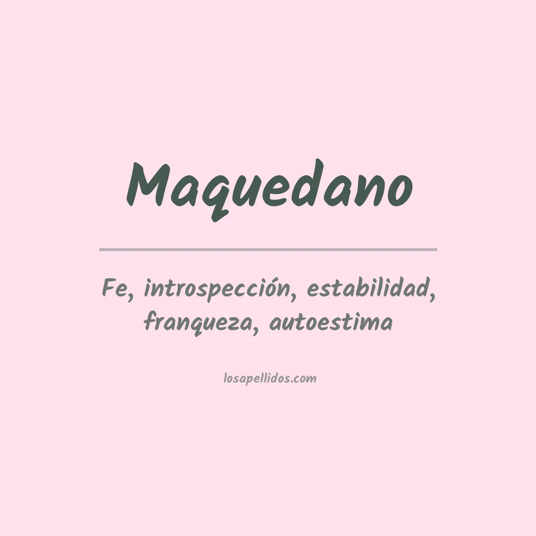 Significado del Apellido Maquedano