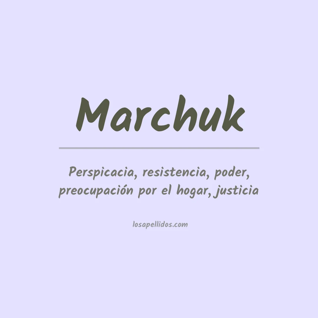 Significado del Apellido Marchuk