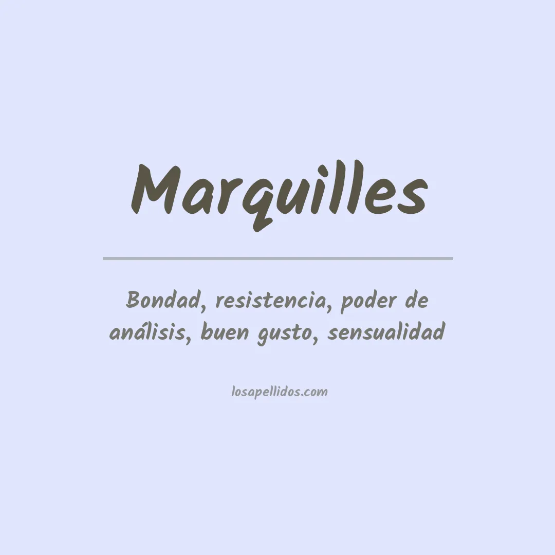 Significado del Apellido Marquilles