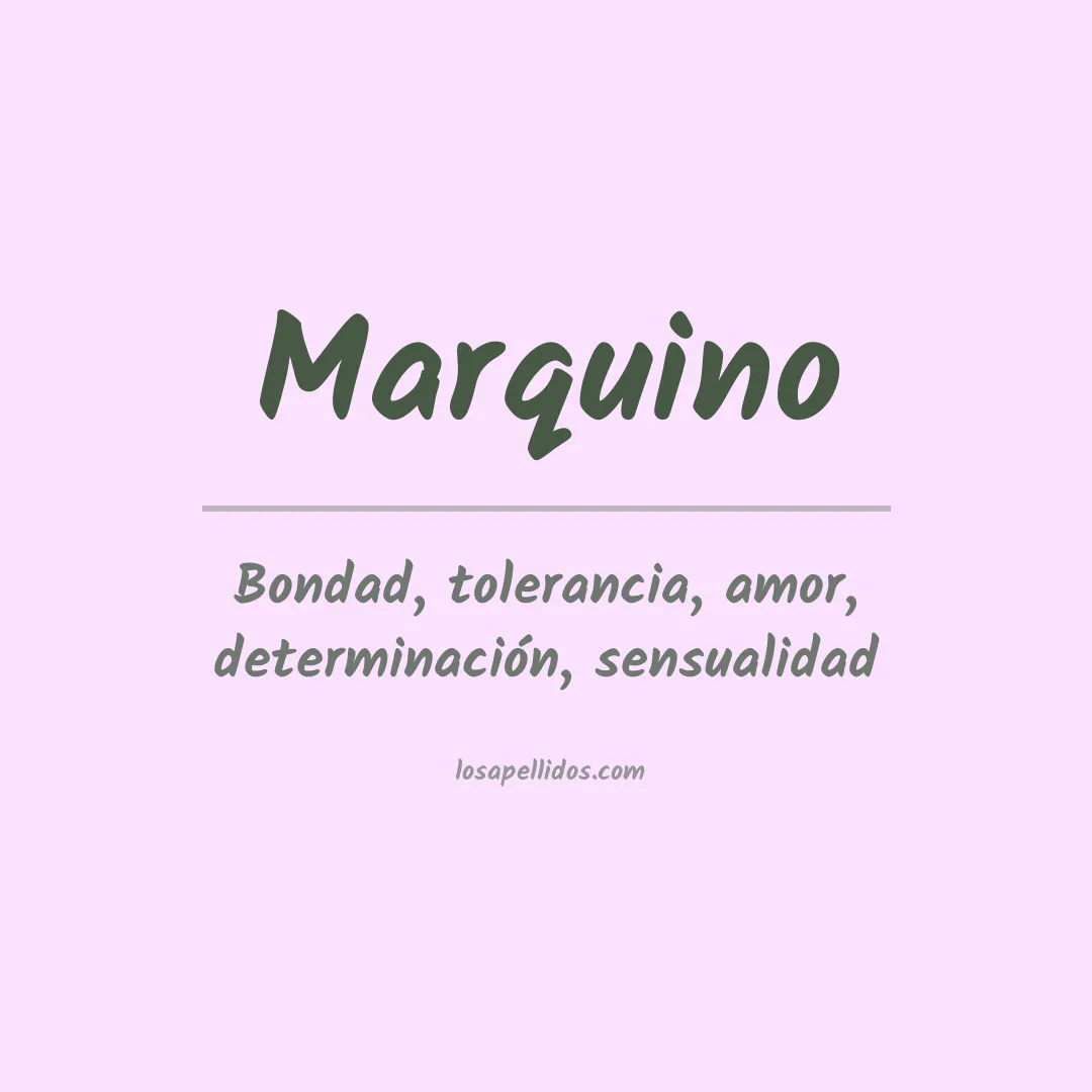 Significado del Apellido Marquino
