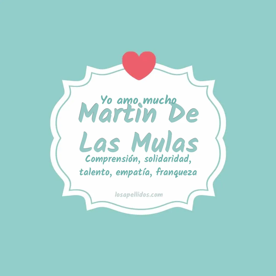 Yo amo mucho Martin de las mulas
