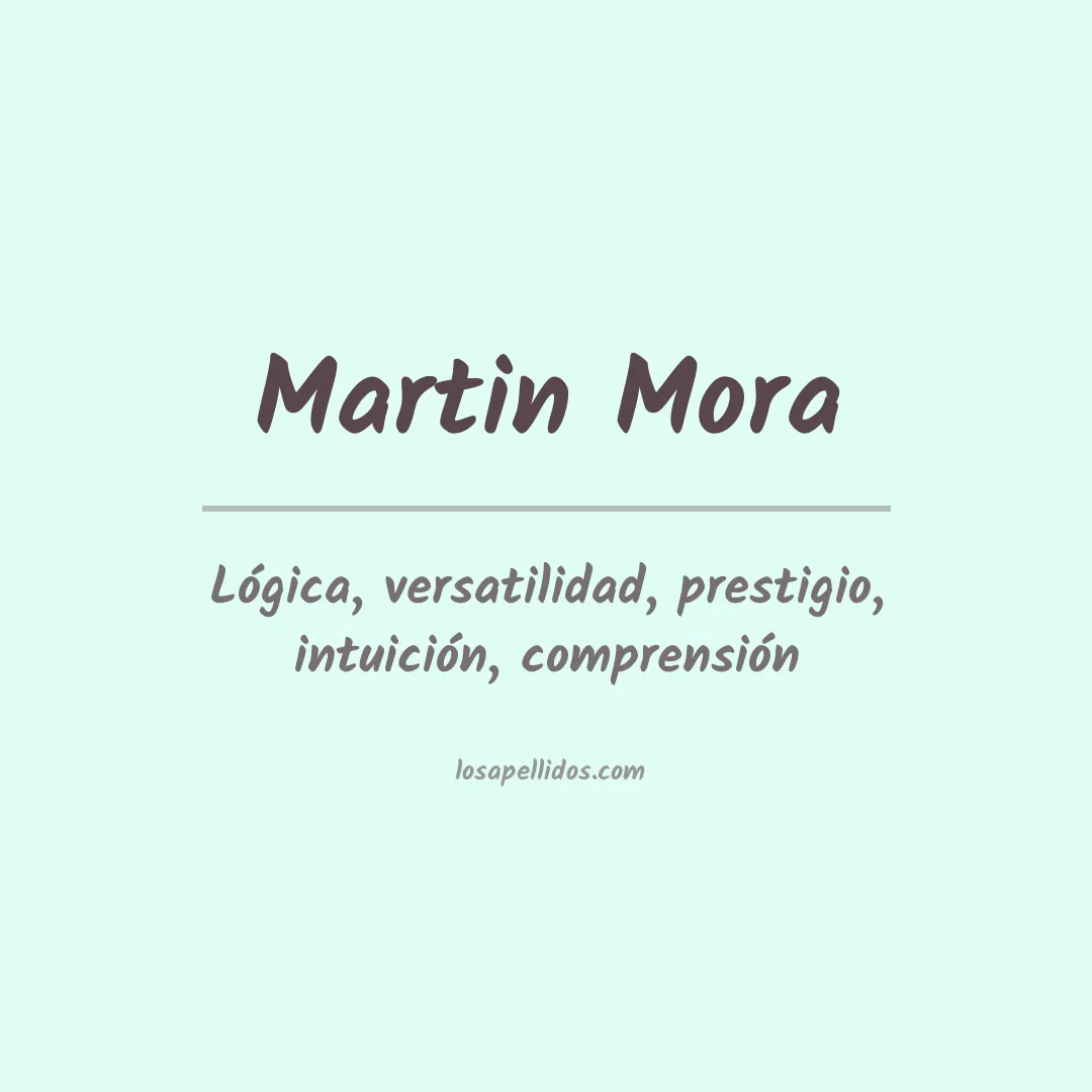 Significado del Apellido Martin mora