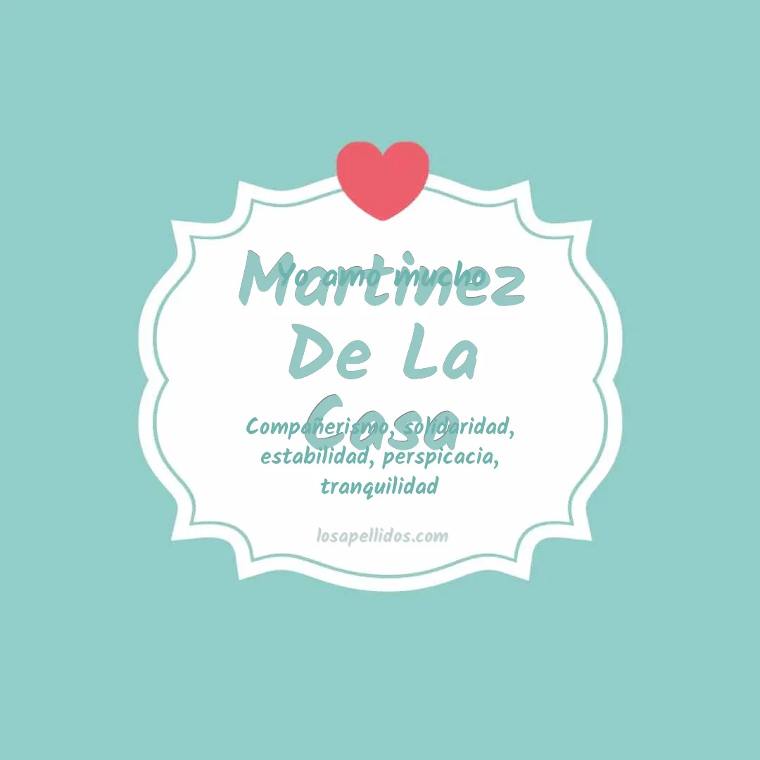 Yo amo mucho Martinez de la casa