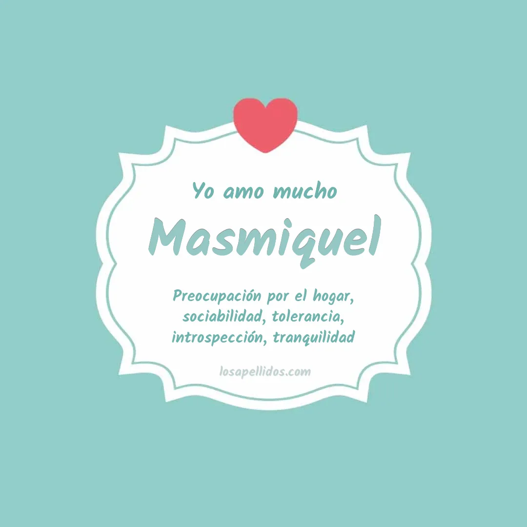 Yo amo mucho Masmiquel
