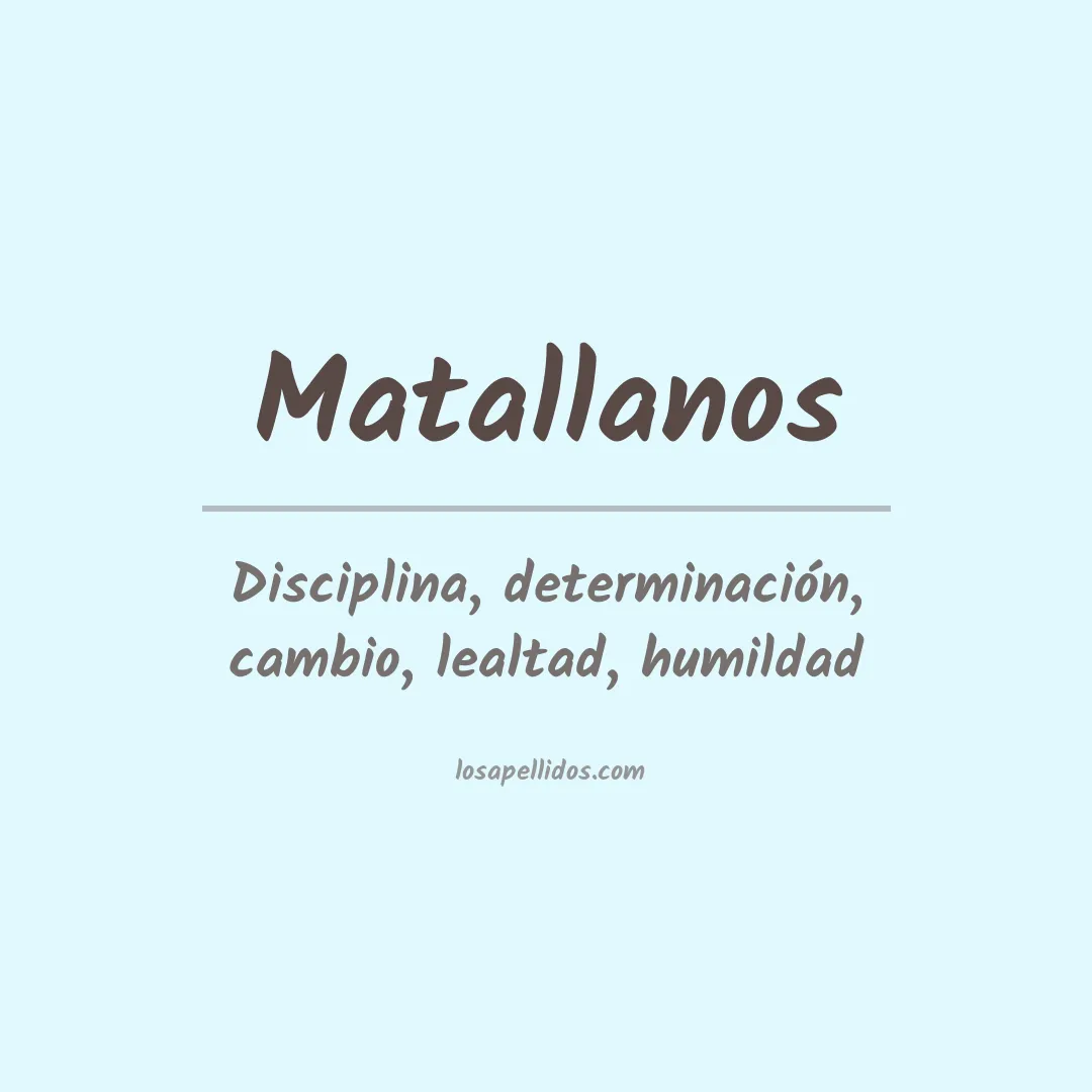 Significado del Apellido Matallanos