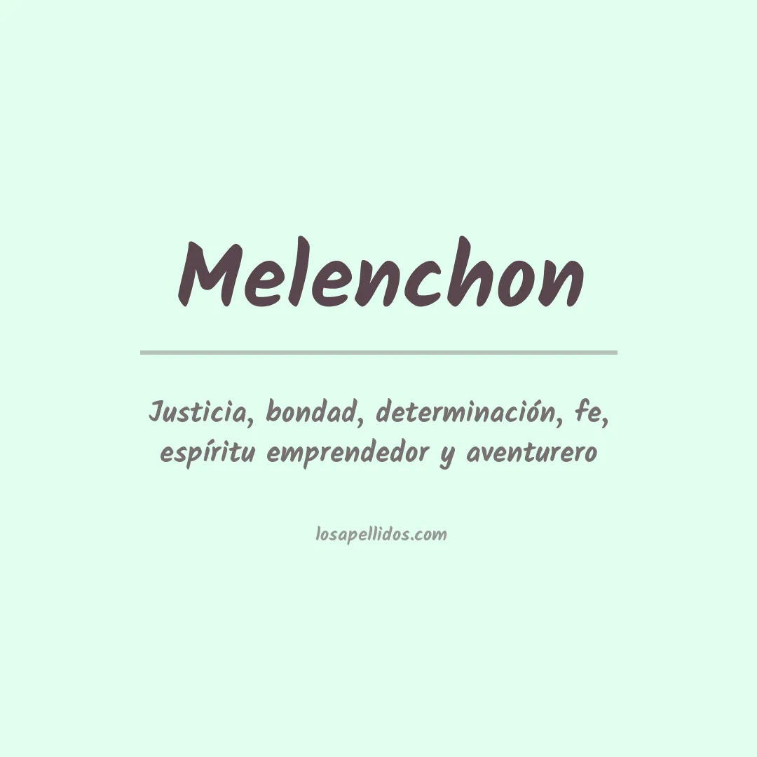 Significado del Apellido Melenchon