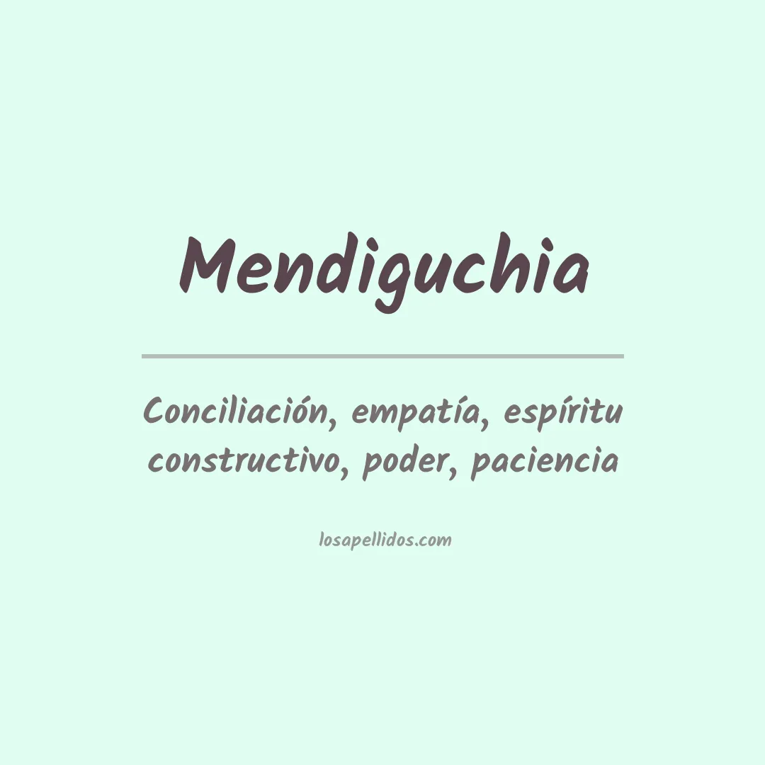 Significado del Apellido Mendiguchia