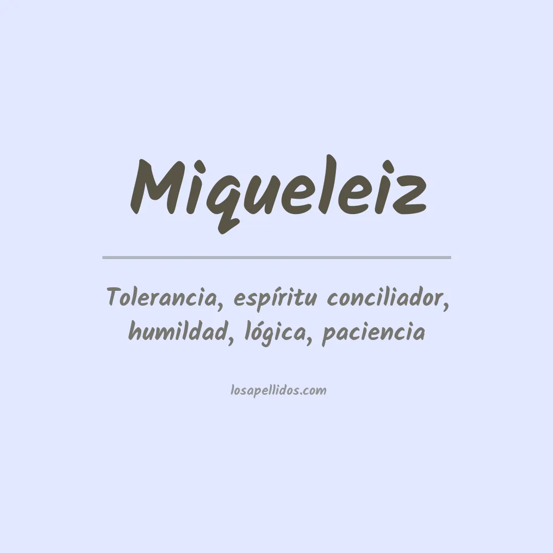 Significado del Apellido Miqueleiz