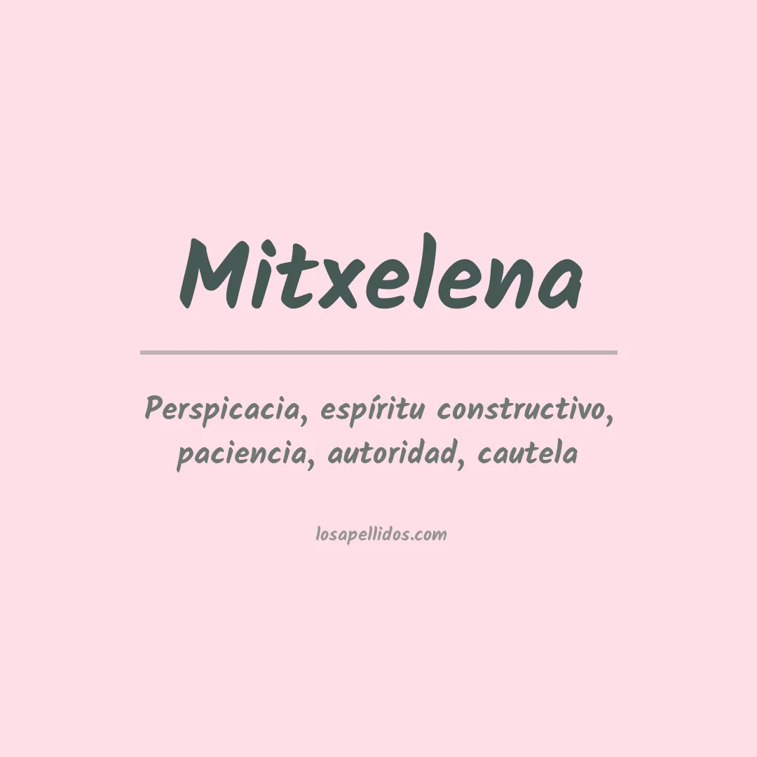 Significado del Apellido Mitxelena
