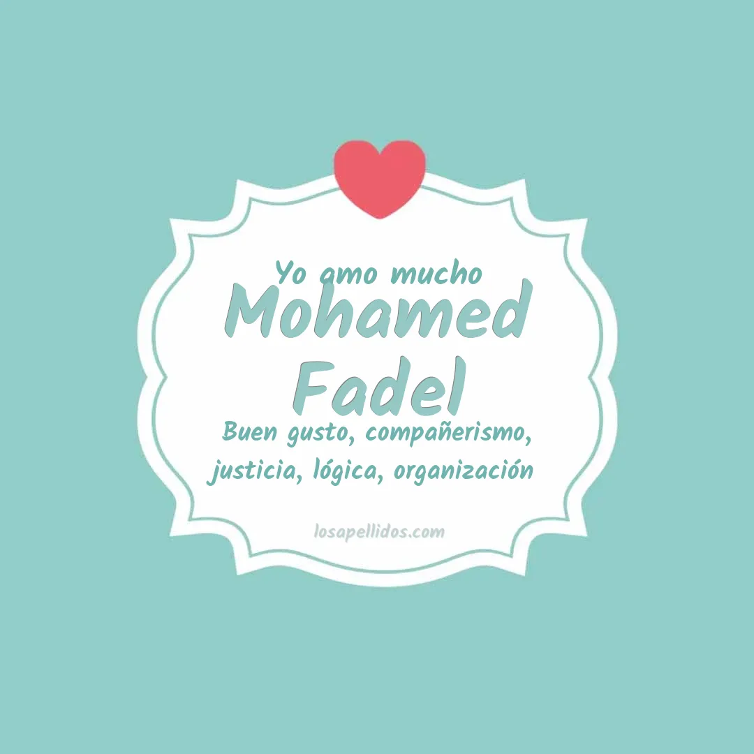 Yo amo mucho Mohamed fadel