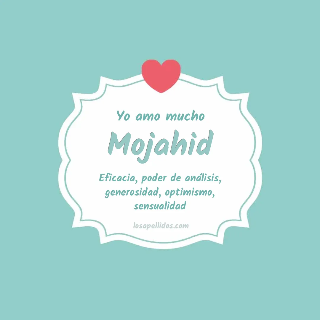 Yo amo mucho Mojahid