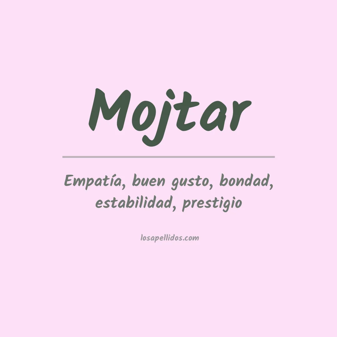 Significado del Apellido Mojtar
