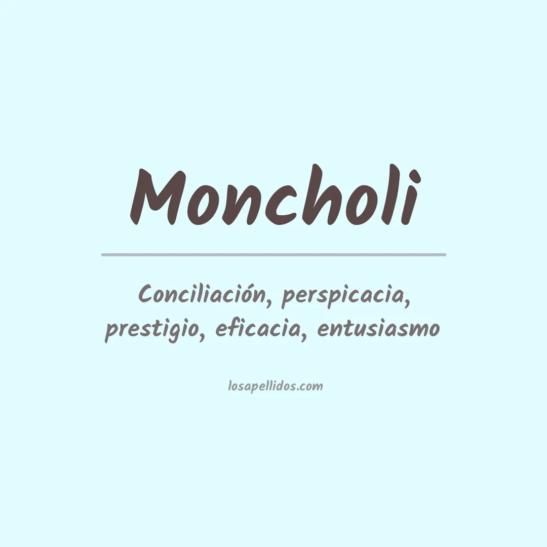 Significado del Apellido Moncholi