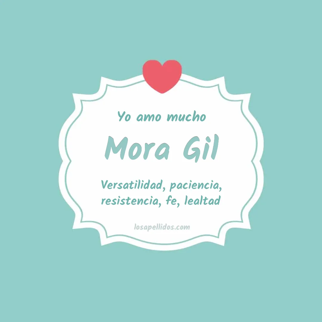Yo amo mucho Mora gil