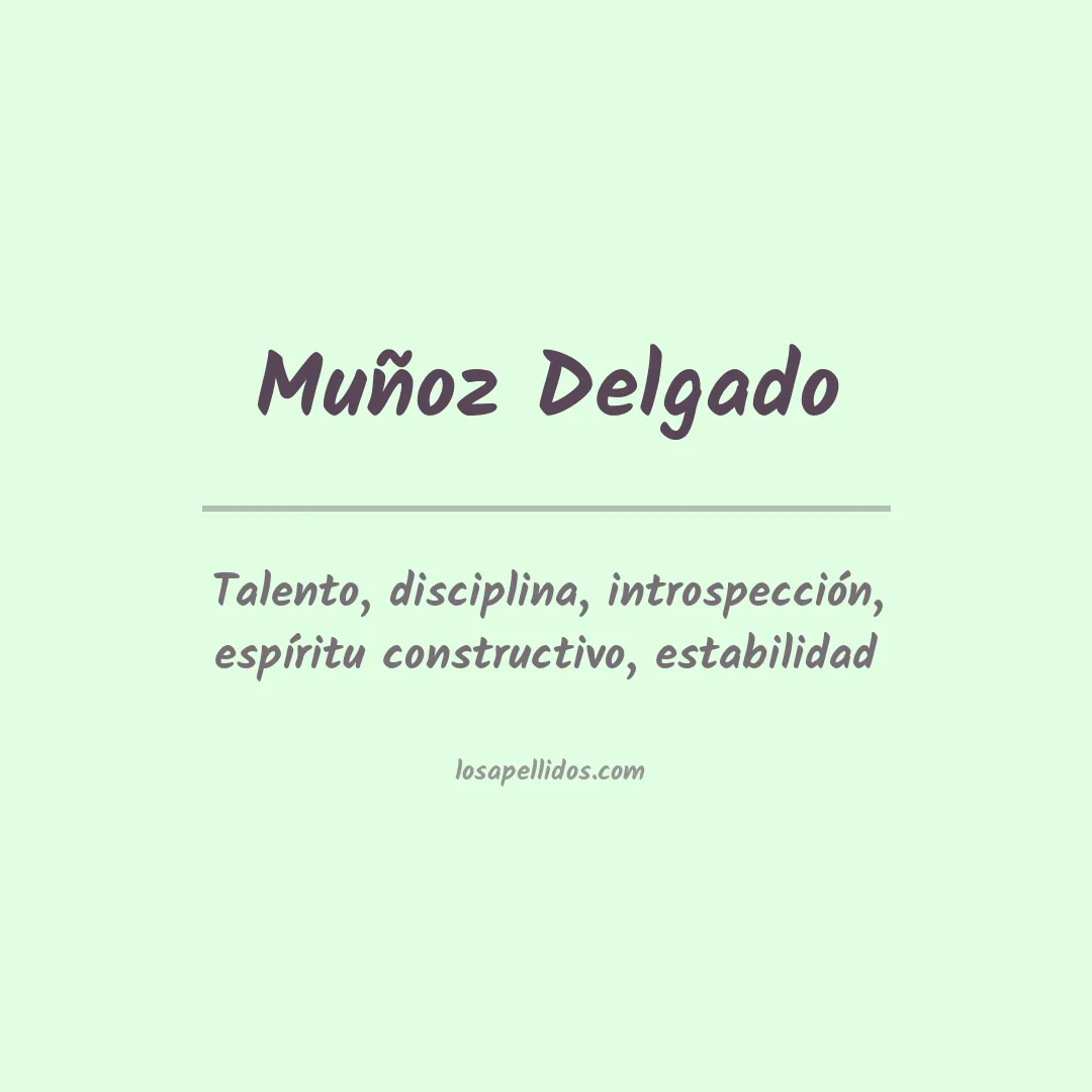 Significado del Apellido Muñoz delgado