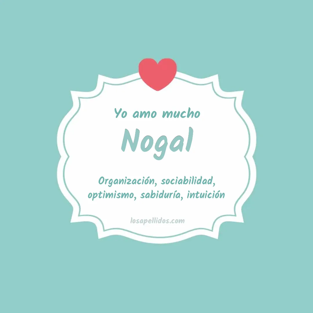 Yo amo mucho Nogal