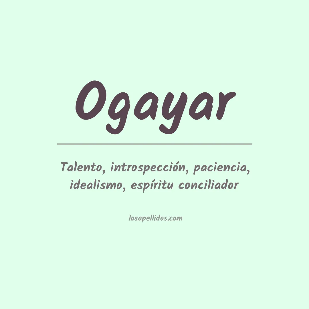 Significado del Apellido Ogayar